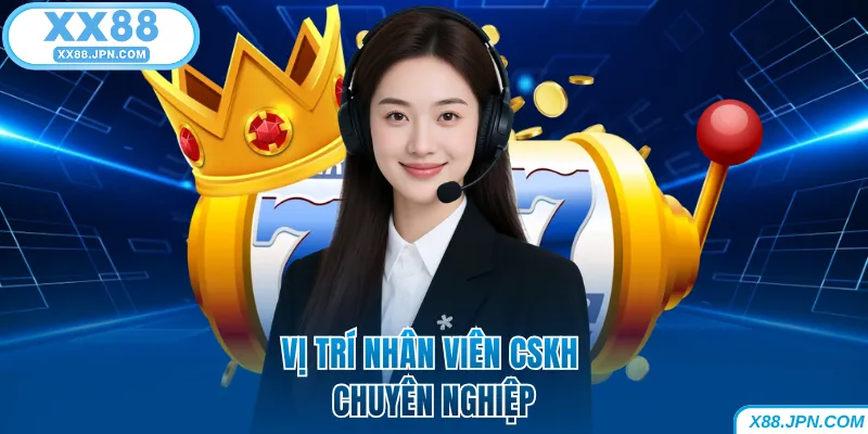 Tuyển Dụng XX88 - Cập Nhật Cơ Hội Việc Làm Mới Nhất 4 Vị trí nhân viên CSKH XX88 chuyên nghiệp