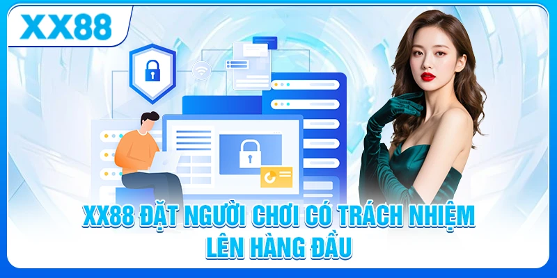 Giới Thiệu XX88 - Thiên Đường giải trí hàng đầu 2025 6 XX88 đặt người chơi có trách nhiệm lên hàng đầu